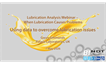  Using data to overcome lubrication issues – When Lubrication Causes Problems Webinar